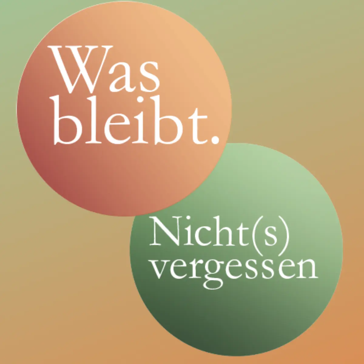 Was bleibt. - Nicht(s) vergessen